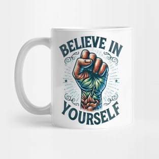 Believe Your Self Mug